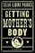 Getting Mother's Body : A Novel