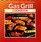 Gas Grill Cookbook (Better Homes and Gardens(R))