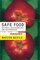 Safe Food: Bacteria, Biotechnology, and Bioterrorism (California Studies in Food and Culture, 5)