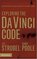 Exploring the Da Vinci Code : Investigating the Issues Raised by the Book and Movie