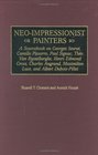 Neo-Impressionist Painters : A Sourcebook on Georges Seurat, Camille Pissarro, Paul Signac, Theo Van Rysselberghe, Henri Edmond Cross, Charles Angrand ... bert Dubois-Pillet (Art Reference Collection)