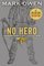 No Hero: Lessons from a Life Lived at War