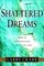 Shattered Dreams : God's Unexpected Path to Joy