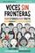 Voces Sin Fronteras: Our Stories, Our Truth (Bilingual) (Spanish Edition)