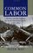 Common Labor : Workers and the Digging of North American Canals, 1780-1860