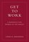 Get to Work : A Manifesto for Women of the World