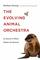 The Evolving Animal Orchestra: In Search of What Makes Us Musical (Mit Press)