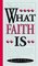 What Faith Is