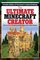 The Ultimate Minecraft Creator: The Unofficial Building Guide to Minecraft & Other Games