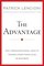 The Advantage: Why Organizational Health Trumps Everything Else In Business