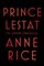 Prince Lestat (Vampire Chronicles, Bk 11)