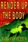 Render Up the Body (Lucinda Hayes, Bk 1)