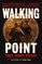 Walking Point: The Experiences of a Founding Member of the Elite Navy Seals