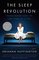 The Sleep Revolution: Transforming Your Life, One Night at a Time