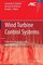 Wind Turbine Control Systems: Principles, Modelling and Gain Scheduling Design (Advances in Industrial Control)