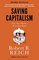 Saving Capitalism: For the Many, Not the Few