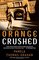 Orange Crushed : An Ivy League Mystery (Ivy League Mysteries)