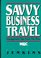 Savvy Business Travel: Management Tips from the Pros