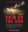 Raid on the Sun: Inside Israel's Secret Campaign That Denied Saddam the Bomb (Audio CD) (Abridged)