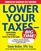Lower Your Taxes - BIG TIME! 2017 Edition: Wealth Building, Tax Reduction Secrets from an IRS Insider