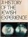A History of the Jewish Experience: Eternal Faith, Eternal People.