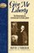 Give Me Liberty: The Uncompromising Statesmanship of Patrick Henry (Leaders in Action)