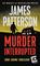 Murder, Interrupted (James Patterson's Murder is Forever)