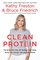 Clean Protein: The Revolution that Will Reshape Your Body, Boost Your Energy?and Save Our Planet