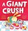 A Giant Crush