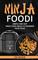 Ninja Foodi: Simple and Fast Ninja Foodi Meals to Maximize Your Foodi (Ninja Foodi Cookbook)