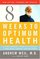 Eight Weeks to Optimum Health, Revised Edition : A Proven Program for Taking Full Advantage of Your Body's Natural Healing Power