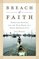 Breach of Faith : Hurricane Katrina and the Near Death of a Great American City