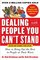 Dealing with People You Can't Stand: How to Get the Best Out of People at Their Worst (Revised and Expanded Third Edition)