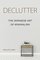 Declutter: The Japanese Art of Minimalism
