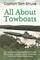 All About Towboats: An Informative Handbook for People Who Enjoy Learning About Towboats That Work Inland Waterways