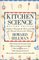 Kitchen Science: A Guide to Knowing the Hows and Whys for Fun and Success in the Kitchen