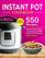 Instant Pot Cookbook: 550 Delicious, Easy-to-Remember and Quick-to-Make Instant Pot Recipes for Beginners and Advanced Users (With Complete Beginner's Guide)