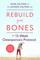 Rebuild Your Bones: The 12-Week Osteoporosis Protocol