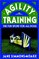 Agility Training : The Fun Sport for All Dogs (Howell Reference Books)