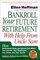 Bankroll Your Future Retirement with Help from Uncle Sam, Second Edition