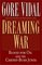 Dreaming War: Blood for Oil and the Cheney-Bush Junta