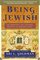 Being Jewish: The Spiritual and Cultural Practice of Judaism Today