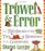 Trowel and Error : Over 700 Tips, Remedies and Shortcuts for the Gardener