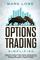 Options Trading: Simplified ? Beginner?s Guide to Make Money Trading Options in 7 Days or Less! ? Learn the Fundamentals and Profitable Strategies of Options Trading
