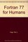 FORTRAN 77 for Humans 2e