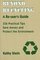 Beyond Recycling: A Re-user's Guide: 336 Practical Tips to Save Money and Protect the Environment