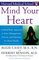 Mind Your Heart : A Mind/Body Approach to Stress Management, Exercise, and Nutrition for Heart Health