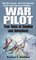 War Pilot: True Tales of Combat and Adventure