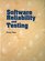 Software Reliability and Testing (Practitioners)