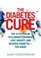 The Diabetes Cure: The Five-Step Plan to Eliminate Hunger, Lose Weight, and Reverse Diabetes -- for Good!